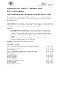 OUTREACH EVENT ON THE IPCC FIFTH ASSESSMENT REPORT DATE: 9-10 September 2015 VENUE: Bogazici University, Physics Department, Bebek - Istanbul – Turkey Concept: Outreach event focusing on AR5 findings (WGI, II and III a