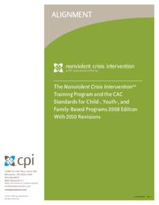 alignment  The Nonviolent Crisis InterventionSM Training Program and the CAC Standards for Child-, Youth-, and Family-Based Programs 2008 Edition