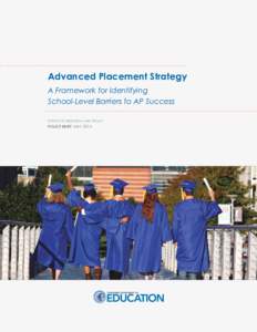 Advanced Placement Strategy A Framework for Identifying School-Level Barriers to AP Success OFFICE OF RESEARCH AND POLICY  POLICY BRIEF MAY 2014