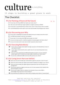 19 steps to building a great place to work  The	
  Checklist:	
  	
   P	
  is	
  for	
  Painting	
  a	
  Picture	
  (of	
  the	
  future)	
  	
   1	
  	
  	
  	
  Do	
  you	
  have	
  a	
  10-­‐15