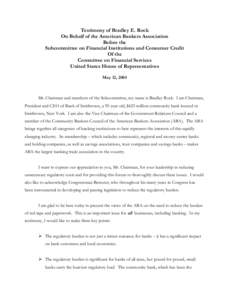 Testimony of Bradley E. Rock On Behalf of the American Bankers Association Before the Subcommittee on Financial Institutions and Consumer Credit Of the Committee on Financial Services