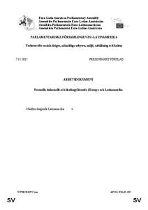 Euro-Latin American Parliamentary Assembly Assemblée Parlementaire Euro-Latino Américaine Asamblea Parlamentaria Euro-Latinoamericana Assembleia Parlamentar Euro-Latino-Americana PARLAMENTARISKA FÖRSAMLINGEN EU–LATI