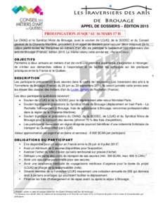 APPEL DE DOSSIERS – ÉDITION 2015 PROLONGATION JUSQU’AU 16 MARS 17 H Le CMAQ et le Syndicat Mixte de Brouage, avec le soutien de LOJIQ, de la SODEC et du Conseil général de la Charente-Maritime, procèdent à un ap