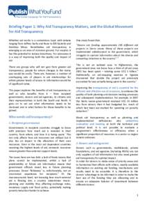 Briefing Paper 1: Why Aid Transparency Matters, and the Global Movement for Aid Transparency Whether aid works is a contentious topic with debate ranging from Jeffrey Sachs and Bono to Bill Easterly and Dambisa Moyo. Non