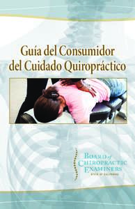 Guía del Consumidor del Cuidado Quiropráctico ¿Qué es la quiropráctica?  El enfoque quiropráctico se basa en la prevención,