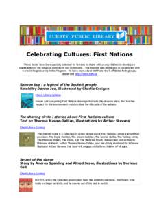 Celebrating Cultures: First Nations These books have been specially selected for families to share with young children to develop an appreciation of the religious diversity in our community. This booklist was developed i