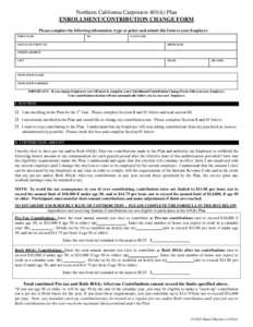 Northern California Carpenters 401(k) Plan ENROLLMENT/CONTRIBUTION CHANGE FORM Please complete the following information (type or print) and submit this form to your Employer. FIRST NAME  MI