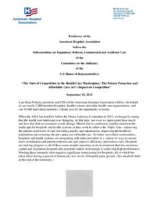 Testimony of the American Hospital Association before the Subcommittee on Regulatory Reform, Commercial and Antitrust Law of the Committee on the Judiciary