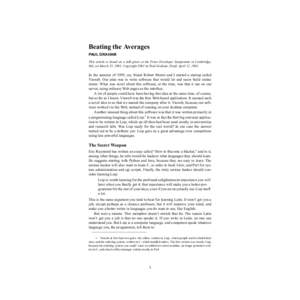 Beating the Averages PAUL GRAHAM This article is based on a talk given at the Franz Developer Symposium in Cambridge, MA, on March 25, 2001. Copyright 2001 by Paul Graham. Draft, April 12, [removed]In the summer of 1995, m