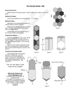 Pot Handle Holder #05 Special Instructions Baste the fabric to the paper pieces. Clip the basting when ready to remove the paper. Basting the Shapes Chose several different colors and baste ten 1-1/2