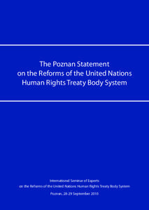 The Poznan Statement on the Reforms of the United Nations Human Rights Treaty Body System International Seminar of Experts on the Reforms of the United Nations Human Rights Treaty Body System