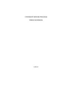 UNIVERSITY HONORS PROGRAM THESIS HANDBOOK  The Honors Thesis is the culmination of a student’s experience in the University Honors