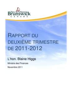 RAPPORT DU DEUXIÈME TRIMESTRE DE[removed]L’hon. Blaine Higgs Ministre des Finances Novembre 2011