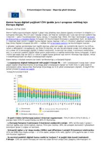 Il-Kummissjoni Ewropea - Stqarrija għall-Istampa  Kemm huwa diġitali pajjiżek? Ċifri ġodda juru l-progress meħtieġ lejn Ewropa diġitali Brussell, 24 Frar 2015 Hemm ħafna opportunitajiet diġitali li għad iridu 
