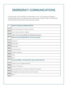 EMERGENCY COMMUNICATIONS Communication in the aftermath of an interruption is vital – and creating an Emergency Communications Plan is an important step in assuring your business is able to communicate both internally 