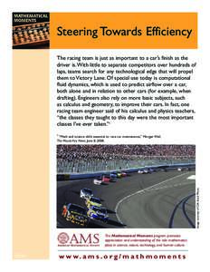 Steering Towards Efficiency The racing team is just as important to a car’s finish as the driver is. With little to separate competitors over hundreds of laps, teams search for any technological edge that will propel t