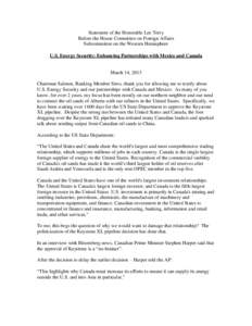 Statement of the Honorable Lee Terry Before the House Committee on Foreign Affairs Subcommittee on the Western Hemisphere U.S. Energy Security: Enhancing Partnerships with Mexico and Canada  March 14, 2013