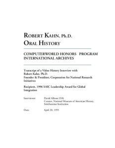 ROBERT KAHN, Ph.D. ORAL HISTORY COMPUTERWORLD HONORS PROGRAM