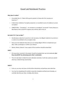 Good Lab Notebook Practice Why does it matter? • (Currently) the U.S. Patent office grants patents to those who first conceive an invention. *