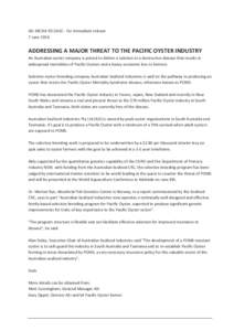 ASI MEDIA RELEASE - For immediate release 7 June 2014 ADDRESSING A MAJOR THREAT TO THE PACIFIC OYSTER INDUSTRY An Australian oyster company is poised to deliver a solution to a destructive disease that results in widespr