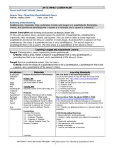 ARTS IMPACT LESSON PLAN Dance and Math Infused Lesson Lesson Two: Classifying Quadrilaterals Dance Author: Debbie Gilbert Grade Level: Fifth Enduring Understanding