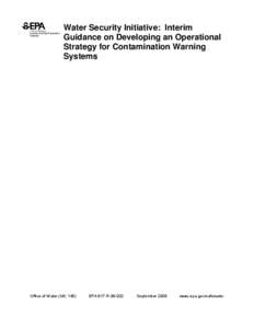 Water Security Initiative: Interim Guidance on Developing an Operational Strategy for Contamination Warning Systems