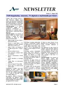 NEWSLETTER Numero 6 – Giugno 2009 TVIP-Hospitality: internet, TV digitale e multimedia per Hotel L’utilizzo delle tecnologie Internet e della Televisione Digitale hanno