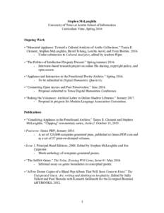 Stephen McLaughlin University of Texas at Austin School of Information Curriculum Vitae, Spring 2016 Ongoing Work • “Measured Applause: Toward a Cultural Analysis of Audio Collections.” Tanya E. Clement, Stephen Mc