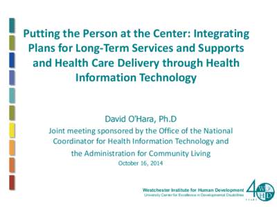 Putting the Person at the Center: Integrating Plans for Long-Term Services and Supports and Health Care Delivery through Health Information Technology