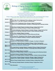 BARSHOP INSTITUTE  Biology of Aging Research Journal Club Spring 2014 Schedule of Speakers Sponsored by: