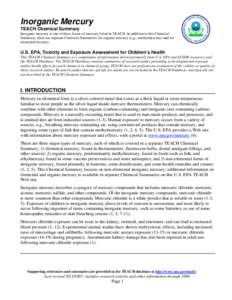 Inorganic Mercury TEACH Chemical Summary Inorganic mercury is one of three forms of mercury listed in TEACH. In addition to this Chemical Summary, there are separate Chemical Summaries for organic mercury (e.g., methylme