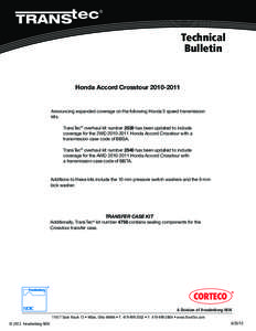 Technical Bulletin Honda Accord Crosstour[removed]Announcing expanded coverage on the following Honda 5 speed transmission