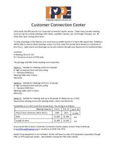 Customer Connection Center 2016 marks the fifth year for our Customer Connection Center service. These areas provide meeting room set-ups for private meetings with clients, available Tuesday, Jan. 26 through Thursday, Ja