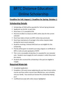 BRTC Distance Education Online Scholarship Deadline for Fall: August 2 Deadline for Spring: October 1 Scholarship Details 