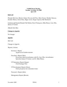NARRP Board Meeting Tuesday, November 10, 2009 2pm CDT Roll Call Present: Rick Just, Brenda Adams-Weyant, Jeff Prey, Mary Donze, Heather Ramsay, Jennifer Heisey, Glenn Haas, Roger Lewis, Sergio Capozzi, Bob Reinhardt