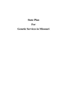 State Plan For Genetic Services in Missouri Plan for Genetic Services in Missouri I.