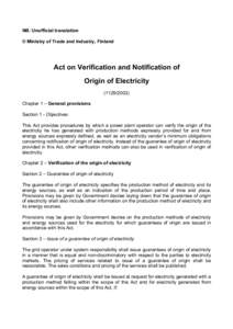 NB: Unofficial translation © Ministry of Trade and Industry, Finland Act on Verification and Notification of Origin of Electricity)