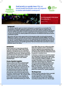 Food security as a gender issue: Why are female-headed households worse off compared to similar male-headed counterparts? SOCIOECONOMICS PROGRAM Policy Brief No. 1