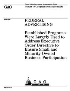 GAO[removed]Federal Advertising: Established Programs Were Largely Used to Address Executive Order Directive to Ensure Small and Minority-Owned Business Participation