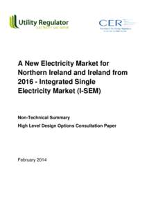 A New Electricity Market for Northern Ireland and Ireland from[removed]Integrated Single Electricity Market (I-SEM)  Non-Technical Summary