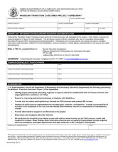 MISSOURI DEPARTMENT OF ELEMENTARY AND SECONDARY EDUCATION OFFICE OF SPECIAL EDUCATION-COMPLIANCE MISSOURI TRANSITION OUTCOMES PROJECT AGREEMENT SCHOOL DISTRICT NAME