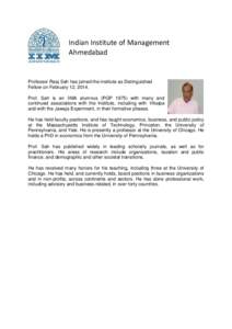 Indian Institute of Management Ahmedabad Professor Raaj Sah has joined the institute as Distinguished Fellow on February 12, 2014. Prof. Sah is an IIMA alumnus (PGPwith many and