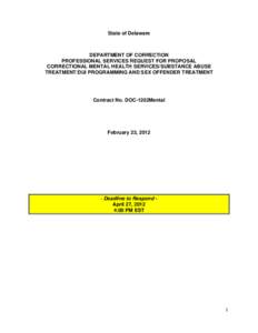 State of Delaware  DEPARTMENT OF CORRECTION PROFESSIONAL SERVICES REQUEST FOR PROPOSAL CORRECTIONAL MENTAL HEALTH SERVICES/SUBSTANCE ABUSE TREATMENT/DUI PROGRAMMING AND SEX OFFENDER TREATMENT