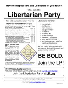 Have the Republicans and Democrats let you down? Take a look at the Libertarian Party Find out if you’re a Libertarian. Take the