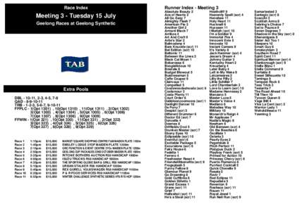 Race Index  Meeting 3 - Tuesday 15 July Geelong Races at Geelong Synthetic  Extra Pools