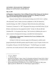 SECURITIES AND EXCHANGE COMMISSION (Release No[removed]; File No. SR-ISE[removed]May 21, 2004 Self-Regulatory Organizations; Notice of Filing of Proposed Rule Change and Amendment No. 1 Thereto by the International Sec