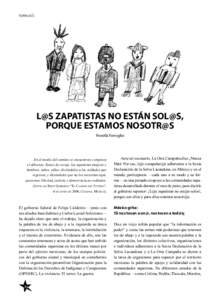 L@S ZAPATISTAS NO ESTÁN SOL@S, PORQUE ESTAMOS NOSOTR@S Fiorella Fenoglio En el medio del camino se encuentran y empieza el alboroto, llenos de coraje, las zapatistas mujeres y