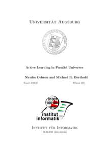 ¨ t Augsburg Universita Active Learning in Parallel Universes Nicolas Cebron and Michael R. Berthold Report[removed]