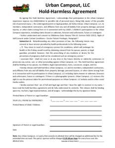Urban Campout, LLC Hold-Harmless Agreement By signing this Hold-Harmless Agreement, I acknowledge that participation in the Urban Campout experience exposes my child/children to possible risk of personal injury. Being fu