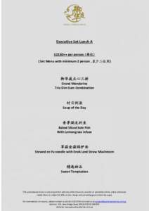 Executive Set Lunch A $22.80++ per person (每位) ( Set Menu with minimum 2 person , 至少二位用) 御华庭点心三拼 Grand Mandarina